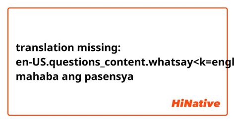 pasensya in english meaning.